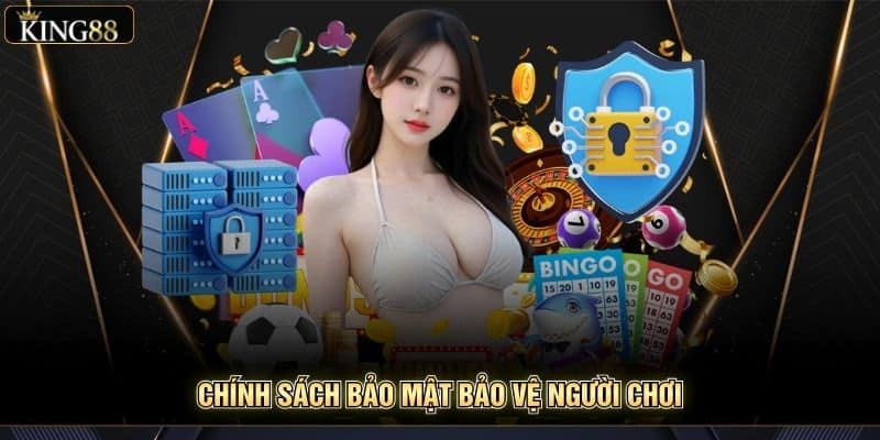 Chính Sách Bảo Mật King88 Thông Tin Khách Hàng Mới 5 Chính sách bảo mật bảo vệ người chơi