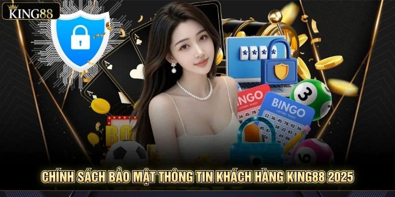 Chính Sách Bảo Mật King88 Thông Tin Khách Hàng Mới 4 Chính Sách Bảo Mật Thông Tin Khách Hàng King88 2025