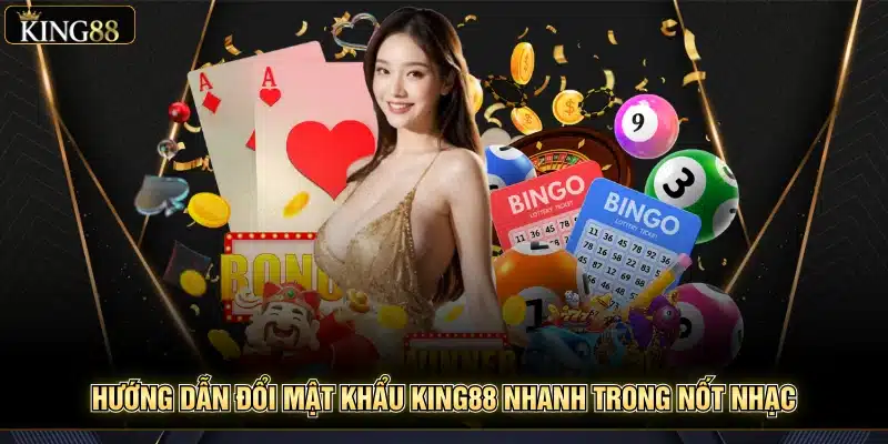 Hướng Dẫn Đổi Mật Khẩu King88 Nhanh – Thao Tác Đơn Giản 7 Hướng dẫn đổi mật khẩu King88 nhanh trong nốt nhạc