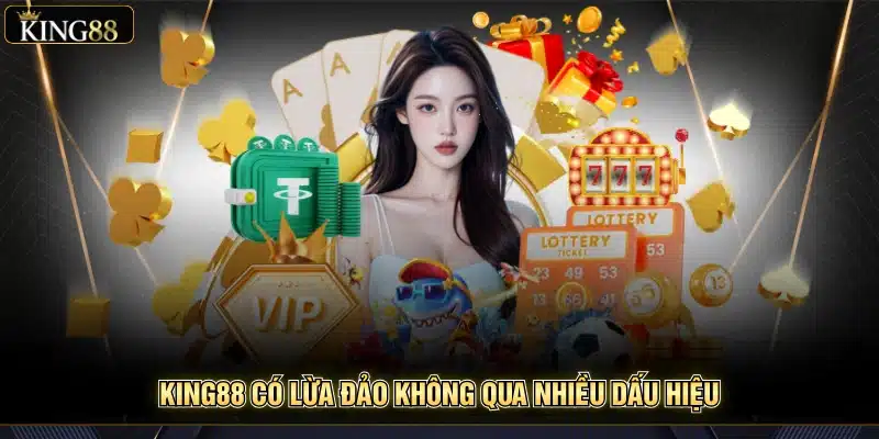 King88 Có Lừa Đảo Không? Góc Nhìn Thực Tế Đối Với Người Mới 8 King88 có lừa đảo không