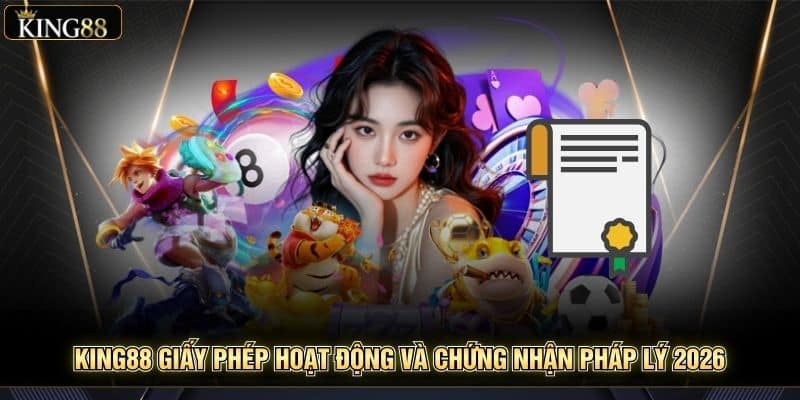 King88 Giấy Phép Hoạt Động Và Chứng Nhận Pháp Lý 2026 4 King88 Giấy Phép Hoạt Động Và Chứng Nhận Pháp Lý 2026
