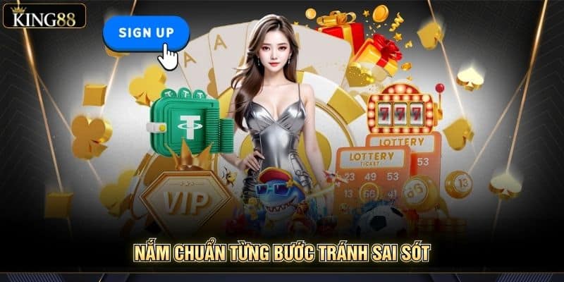 Đăng ký King88 3 Nắm chuẩn từng bước tránh sai sót