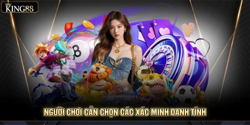 Hướng Dẫn Xác Minh Tài Khoản King88 Để Rút Tiền Cực Dễ 2 Người chơi cần chọn các xác minh danh tính