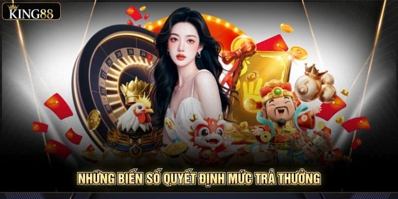 Phân Tích Xác Suất Thắng Và Tỷ Lệ Trả Thưởng Tại King88 7 Những biến số quyết định mức trả thưởng