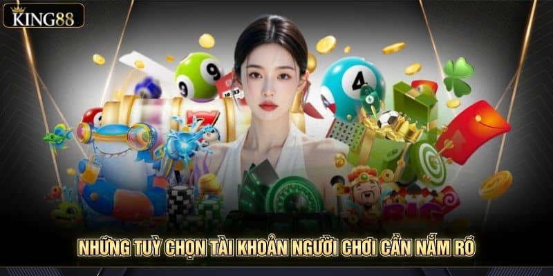 Cách Xóa Hoặc Khóa Tài Khoản King88 Tạm Thời/Vĩnh Viễn 7 Những tuỳ chọn tài khoản người chơi cần nắm rõ