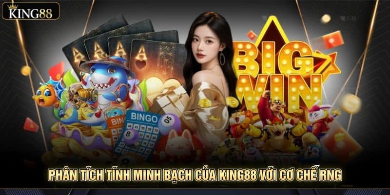 Phân Tích Tính Minh Bạch Của King88 Với Cơ Chế Rng 5 Phân Tích Tính Minh Bạch Của King88 Với Cơ Chế Rng 3