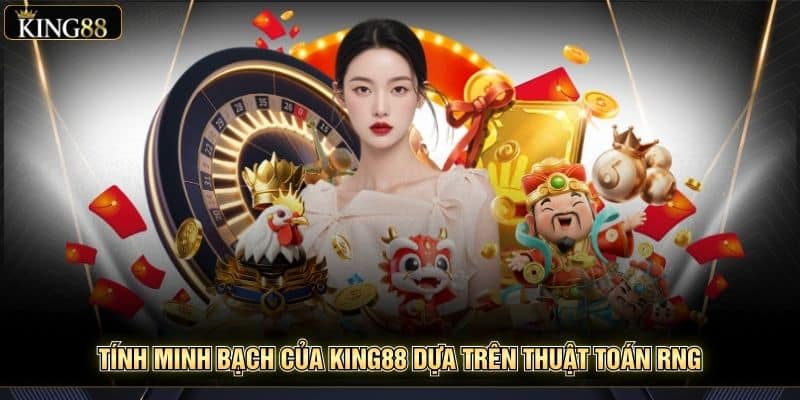 Phân Tích Tính Minh Bạch Của King88 Với Cơ Chế Rng 5 Tính minh bạch của King88 dựa trên thuật toán RNG