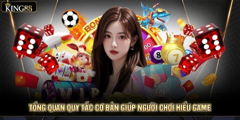 Mẹo Chơi Game Tài Xỉu Thắng Lớn Tại King88 Cho Hội Viên 5 Tổng quan quy tắc cơ bản giúp người chơi hiểu game